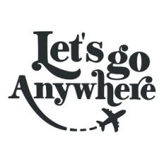 Lets Go Anywhere
