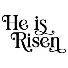 he is risen