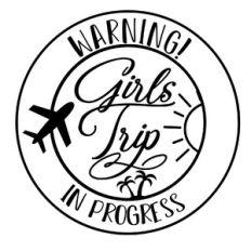 Warning Girls trip in progress