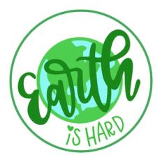 Earth is Hard