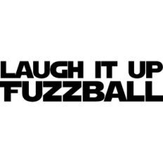 Laugh It Up Fuzzball