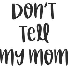 Don't Tell Mom