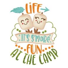 Life it's s'more fun at the camp Sublimation Design