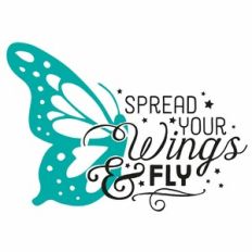 Spread Your Wings and Fly Butterfly Quote