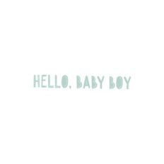 Hello, Baby Boy