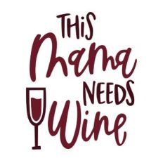 This Mama Needs Wine