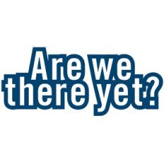 Are We There Yet?