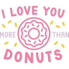 I Love You More Than Donuts