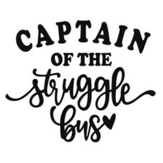 Captain of the Struggle Bus