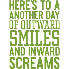 Outward Smiles Inward Screams