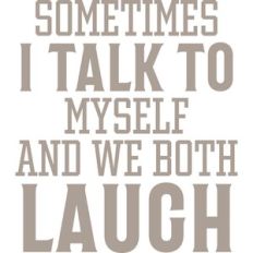 Talk To Myself