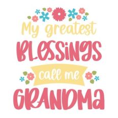 My Greatest Blessings Call My Grandma