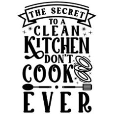 Secret To A Clean Kitchen Don't Cook Ever