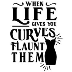 When Life Gives You Curves Flaunt Them
