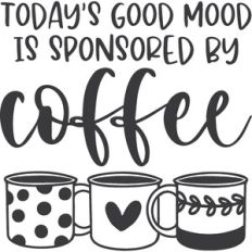 Today's Good Mood is Sponsored By Coffee