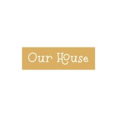 Our House