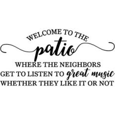 Welcome To The Patio | Funny Design