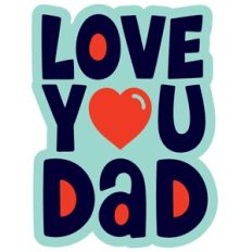Love You Dad - Layered