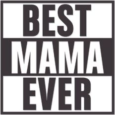 Best Mama Ever