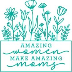Amazing Women Amazing Moms