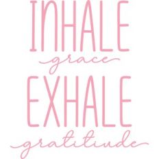 Inhale Grace Exhale Gratitude