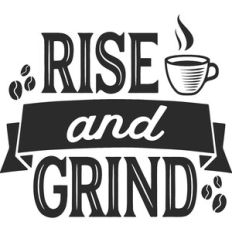 Rise and Grind