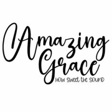 Amazing Grace How Sweet The Sound Quote