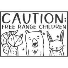 Caution Free Range Children