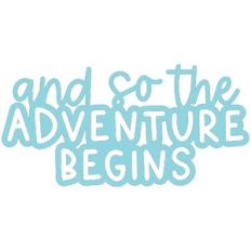 And So the Adventure Begins