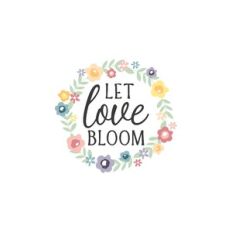 Let Love Bloom