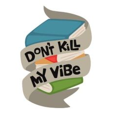 Dont Kill My Vibe