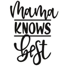 Mama Knows Best