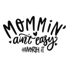Mommin Aint Easy