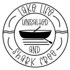Lake life Unsalted and Shark Free