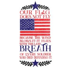 Our Flag does not fly because the wind blows it Sublimation