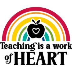 Teaching Is A Work Of Heart