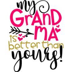 My Grandma Is Better Than Yours