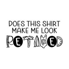 does this shirt make me look retired