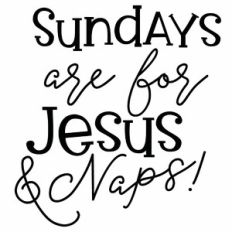 Sundays Are For Jesus and Naps Quote