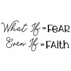 What If Fear Even If Faith Quote