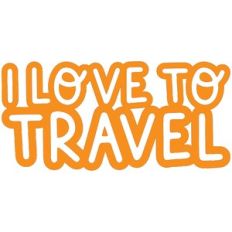 I Love to Travel