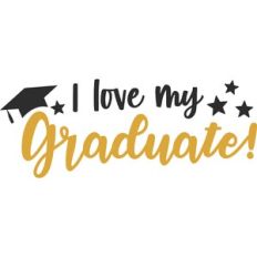 I Love My Graduate