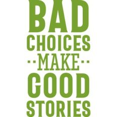 Bad Choices