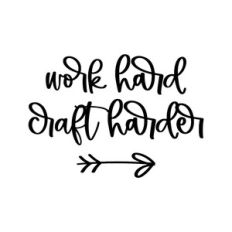 work hard craft harder