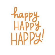 Happy Happy Happy!