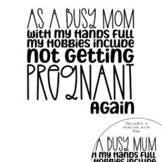 As A Busy Mom Funny Quote