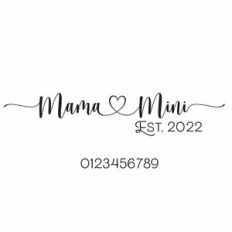 Mama and Mini Est. Heart Quote and Year Numbers