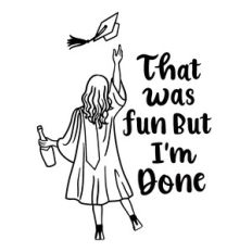 Graduation Girl with I'm Done Quote