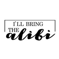 I'll bring the alibi bachelor/bachelorette party