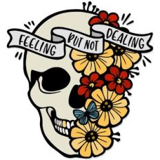 Feeling but not Dealing Floral Skull